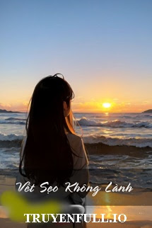 Truyện Vết Sẹo Không Lành - Ngư Du Thập Tứ Châu