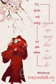 Truyện Vị Ảnh Vệ Này, Ngươi Mở Mang Đầu Óc Chút Đi