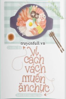 Truyện Vị Cách Vách Muốn Ăn Chực