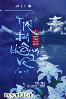 Truyện Vì Lẽ Gì Hai Đời Không Về Đến?