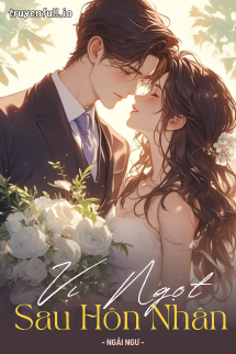 Truyện Vị Ngọt Sau Hôn Nhân