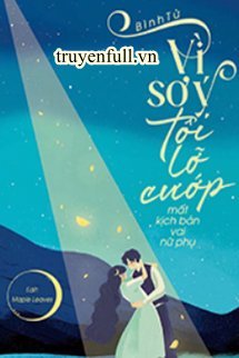 Truyện Vì Sơ Ý, Tôi Lỡ Cướp Mất Kịch Bản Vai Nữ Phụ