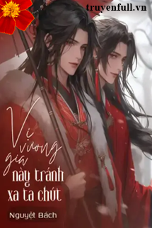 Truyện Vị Vương Gia Này Tránh Xa Ta Chút!