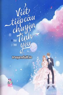 Truyện Viết Tiếp Câu Chuyện Tình Yêu
