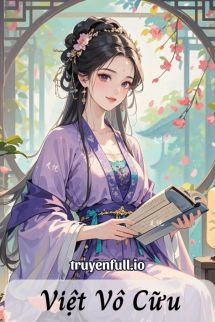 Truyện Việt Vô Cữu - Yên Hoa Tam Nguyệt