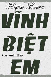 Truyện Vĩnh Biệt Em - Hựu Lam