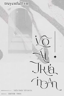 Truyện Vô Ái Thừa Hoan