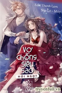 Truyện Vợ Chồng Siêu Sao Hơi Ngọt
