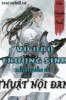 Truyện Võ Đạo Trường Sinh Bắt Đầu Từ Thuật Nội Đan