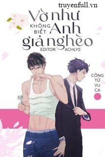 Truyện Vờ Như Không Biết Anh Giả Nghèo