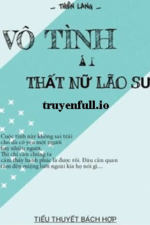 Truyện Vô Tình Ái Thất Nữ Lão Sư - Thiên Lang