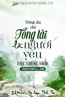 Truyện Võng Du Chi Tổng Tài Là Người Yêu