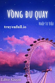 Truyện Vòng Đu Quay - Nhập Tư Đậu