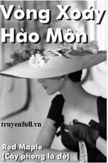 Truyện Vòng Xoáy Hào Môn