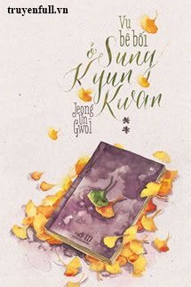 Truyện Vụ Bê Bối Ở Sung Kyun Kwan