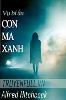 Truyện Vụ Bí Ẩn: Con Ma Xanh