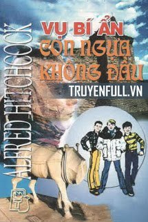 Truyện Vụ Bí Ẩn: Con Ngựa Không Đầu