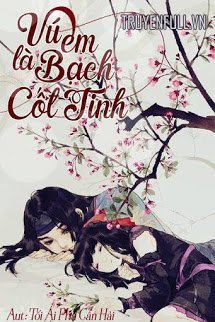 Truyện Vú Em Là Bạch Cốt Tinh