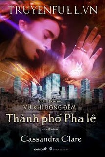 Truyện Vũ Khí Bóng Đêm 3: Thành Phố Pha Lê