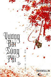 Truyện Vương Bài Sủng Phi
