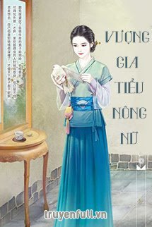 Truyện Vượng Gia Tiểu Nông Nữ