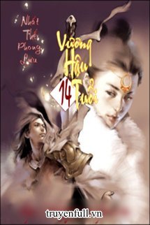 Truyện Vương Hậu 14 Tuổi