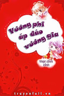 Truyện Vương Phi Áp Đảo Vương Gia