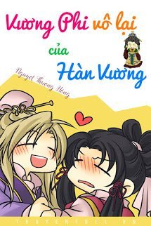 Truyện Vương Phi Vô Lại Của Hàn Vương