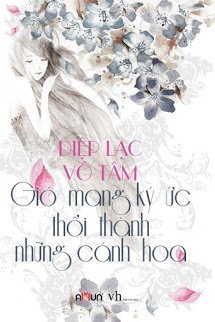 Truyện Vượt Qua Lôi Trì (Gió Mang Ký Ức Thổi Thành Những Cánh Hoa)