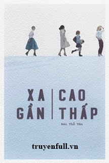 Truyện Xa Gần Cao Thấp