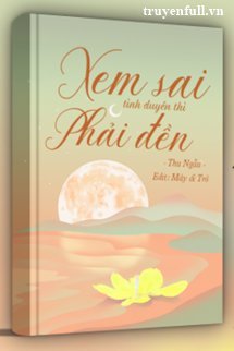 Truyện Xem Sai Tình Duyên Thì Phải Đền