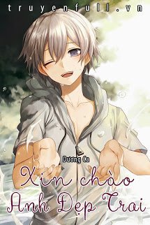 Truyện Xin Chào Anh Đẹp Trai