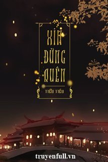 Truyện Xin Đừng Quên