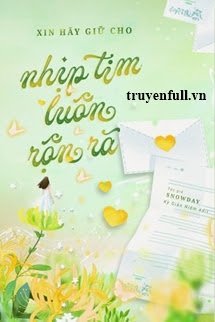 Truyện Xin Hãy Giữ Cho Nhịp Tim Luôn Rộn Rã