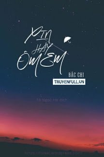 Truyện Xin Hãy Ôm Em