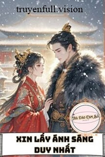 Truyện Xin Lấy Ánh Sáng Duy Nhất