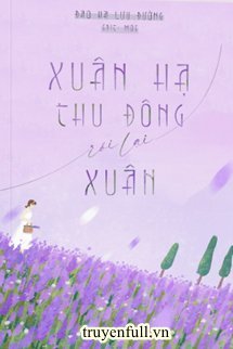 Truyện Xuân Hạ Thu Đông Rồi Lại Xuân