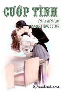 Truyện Xuân Sắc Tràn Đầy (Cướp Tình)
