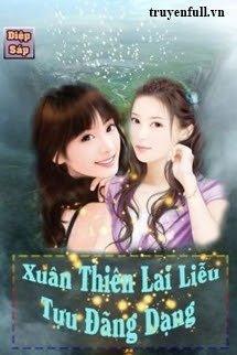Truyện Xuân Thiên Lai Liễu Tựu Đãng Dạng