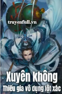 Truyện Xuyên Không: Thiếu Gia Vô Dụng Lột Xác