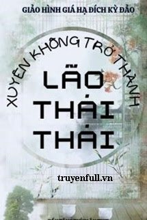 Truyện Xuyên Không Trở Thành Lão Thái Thái
