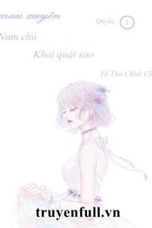 Truyện Xuyên Nhanh: Nam Chủ Khai Quải Sao?