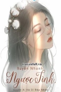 Truyện Xuyên Nhanh: Ngược Tình