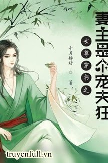 Truyện Xuyên Nhanh Nữ Chủ Cuồng Sủng Phu