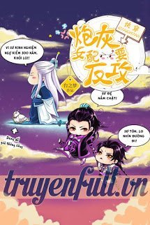 Truyện Xuyên Nhanh: Pháo Hôi Nữ Phụ Muốn Phản Công