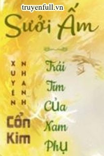 Truyện [Xuyên Nhanh] Sưởi Ấm Trái Tim Của Nam Phụ