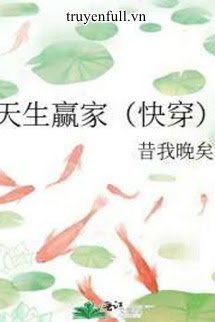 Truyện Xuyên Nhanh: Trời Sinh Người Thắng