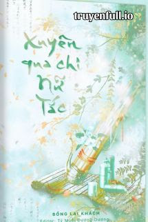 Truyện Xuyên Qua Chi Nữ Tắc - Bồng Lai Khách