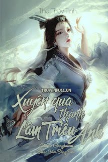 Truyện Xuyên Qua Thành Lâm Triều Anh