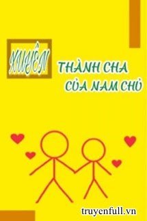 Truyện Xuyên Thành Cha Của Nam Chủ